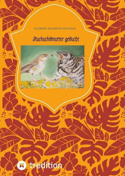 Kuckucksmutter gesucht - Ingeborg Elisabeth Ohlmann