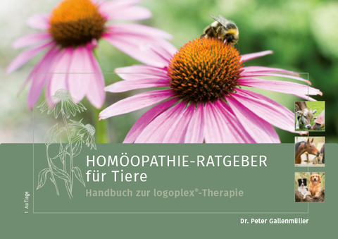HOM&Ouml;OPATHIE-RATGEBER f&uuml;r Tiere - Peter Dr. Gallenm&uuml;ller, Barbara Henneke