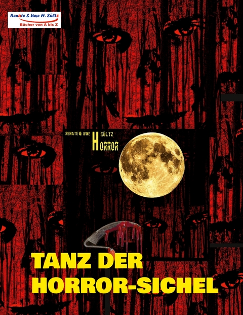Tanz der Horror-Sichel - Uwe Heinz S&uuml;ltz, Renate S&uuml;ltz