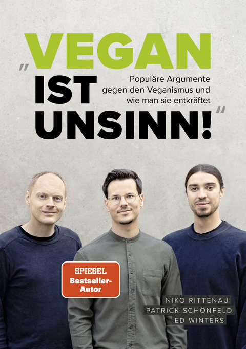 &bdquo;Vegan ist Unsinn!&ldquo; - Niko Rittenau, Patrick Sch&ouml;nfeld, Ed Winters