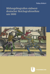 Bildungsbiografien s&uuml;dwestdeutscher Reichsgrafens&ouml;hne um 1600 - Tobias Binkert
