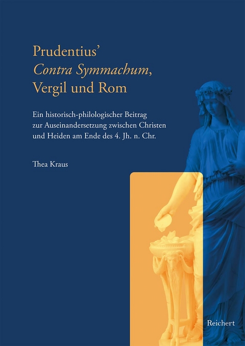 Prudentius&rsquo; Contra Symmachum, Vergil und Rom - Thea Kraus