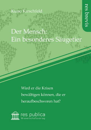 Der Mensch: Ein besonderes Säugetier