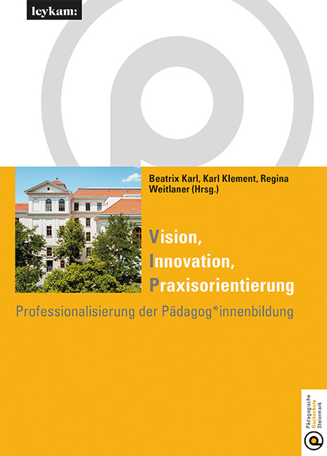 Vision Innovation Praxisorientierung Professionalisierung der P&auml;dagog*innenbildung - 
