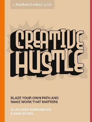 Creative Hustle - Olatunde Sobomehin, Sam Seidel