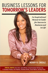Business Lessons for Tomorrow's Leaders - Wendy R. Credle
