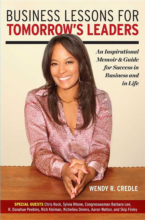 Business Lessons for Tomorrow's Leaders - Wendy R. Credle