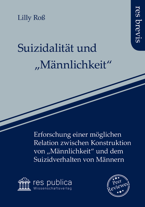 Suizidalit&auml;t und &bdquo;M&auml;nnlichkeit&ldquo; - Lilly Ro&szlig;