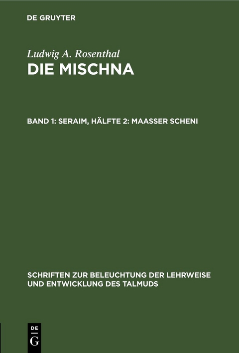 Ludwig A. Rosenthal: Die Mischna / Seraim, H&auml;lfte 2: Maasser scheni - Ludwig A. Rosenthal
