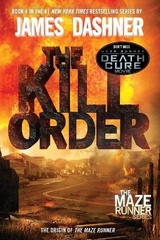 The Kill Order (Maze Runner, Book Four; Origin) - Dashner, James