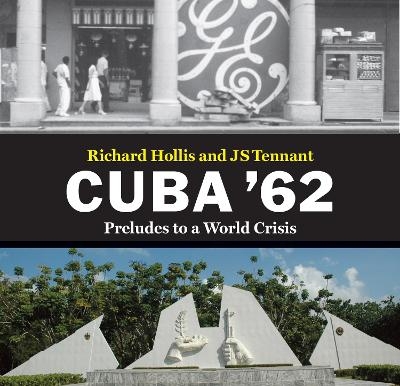 Cuba '62 - Richard Hollis, JS Tennant