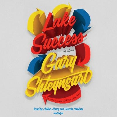 Lake Success - Gary Shteyngart