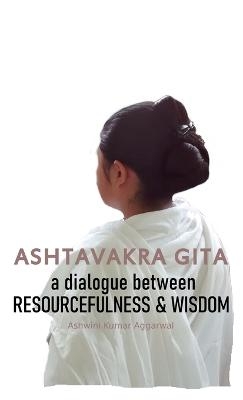 Ashtavakra Gita - Ashwini Kumar Aggarwal