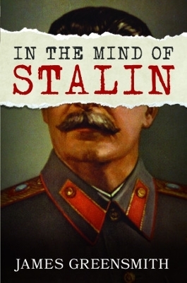 In the Mind of Stalin - James Greensmith