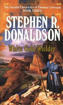 White Gold Wielder - Stephen R. Donaldson