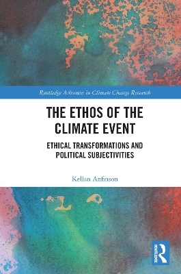 The Ethos of the Climate Event - Kellan Anfinson