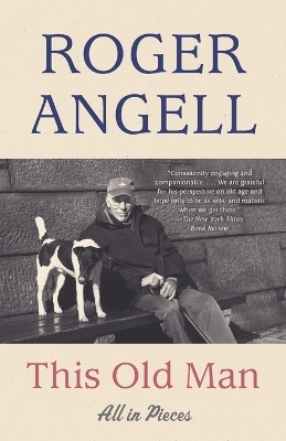 This Old Man - Roger Angell