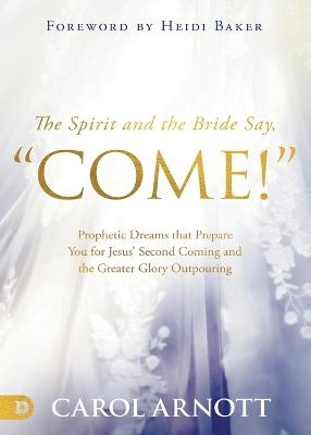 Spirit and the Bride Say Come!, The