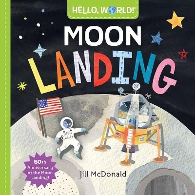 Hello, World! Moon Landing - Jill McDonald