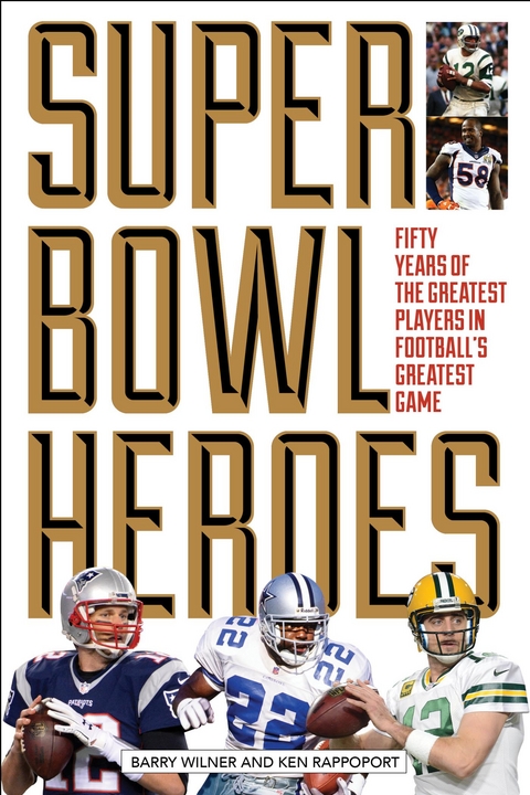 Super Bowl Heroes -  Ken Rappoport,  Barry Wilner