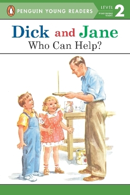 Dick and Jane: Who Can Help? -  Penguin Young Readers
