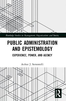 Public Administration and Epistemology - Arthur J. Sementelli