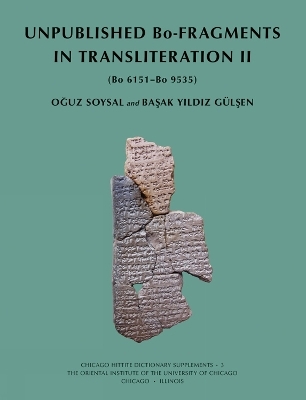 Unpublished Bo-Fragments in Transliteration II - Oguz Soysal, Başak Yıldız G&uuml;lşen