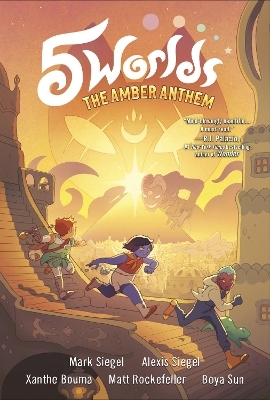 5 Worlds Book 4: The Amber Anthem - Mark Siegel, Alexis Siegel