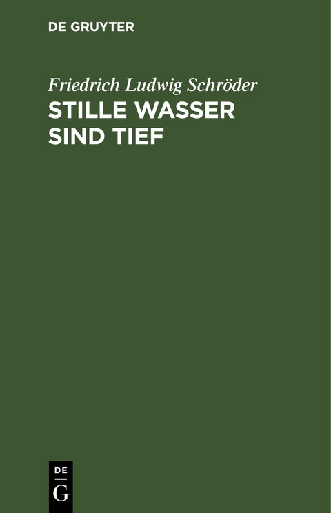 Stille Wasser sind tief - Friedrich Ludwig Schr&ouml;der