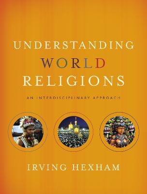 Understanding World Religions - Irving Hexham