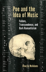 Poe and the Idea of Music -  Charity McAdams