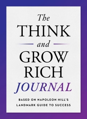 The Think and Grow Rich Journal - Napoleon Hill