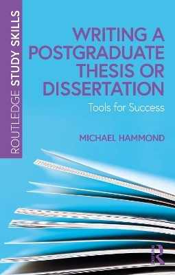 Writing a Postgraduate Thesis or Dissertation - Michael Hammond