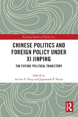 Chinese Politics and Foreign Policy under Xi Jinping - 