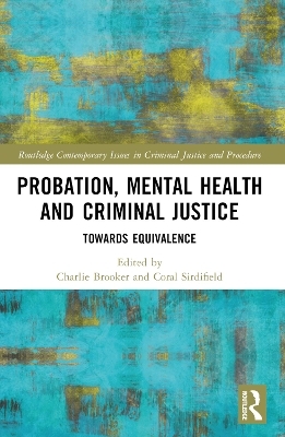 Probation, Mental Health and Criminal Justice
