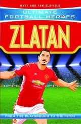 Ultimate Football Heroes: Zlatan (Goal Machines 7) - Matt &amp Oldfield;  Tom, Ultimate Football Heroes