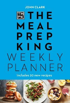 The Meal Prep King: Weekly Planner - Meal Prep King