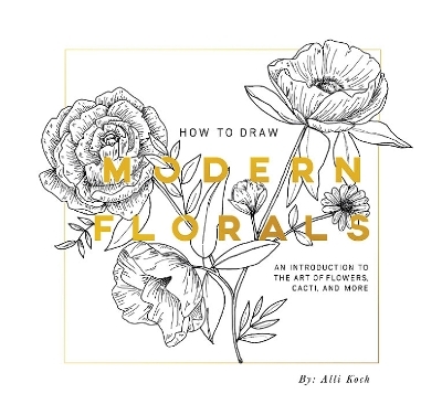 How To Draw Modern Florals (Mini) - Alli Koch
