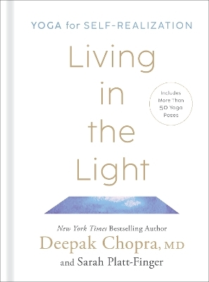 Living in the Light - Deepak Chopra, Sarah Platt-Finger