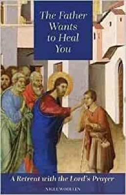 The Father Wants to Heal You