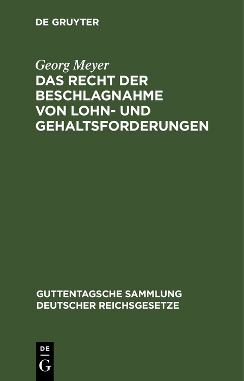 Das Recht der Beschlagnahme von Lohn- und Gehaltsforderungen - Georg Meyer