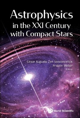 Astrophysics In The Xxi Century With Compact Stars