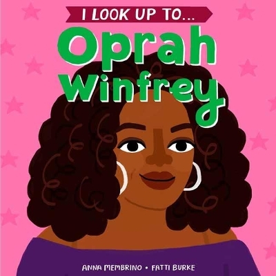 I Look Up To...Oprah Winfrey - Anna Membrino, Fatti Burke