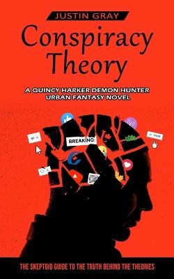 Conspiracy Theory - Justin Gray