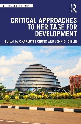 Critical Approaches to Heritage for Development - 