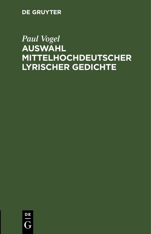 Auswahl mittelhochdeutscher lyrischer Gedichte - Paul Vogel