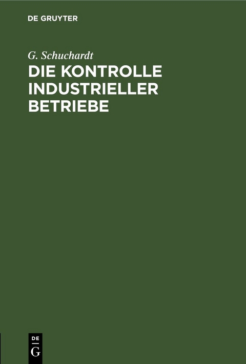 Die Kontrolle industrieller Betriebe - G. Schuchardt