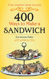 400 Ways to Make a Sandwich - Eva Greene Fuller