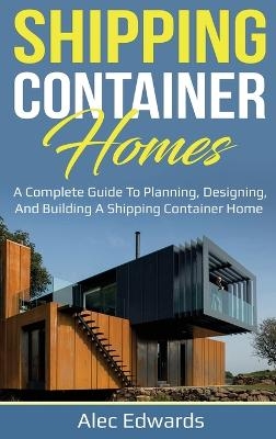 Shipping Container Homes - Alec Edwards