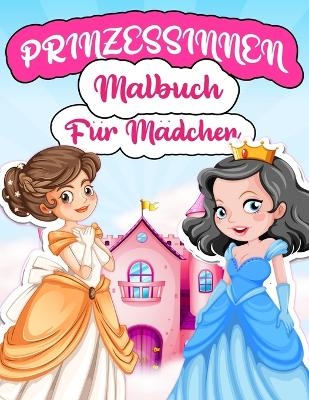Prinzessinnen Malbuch F&uuml;r M&auml;dchen - Art Books